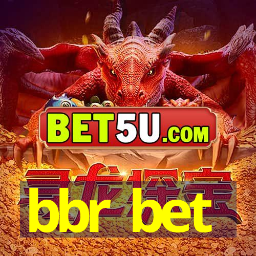 bbr bet